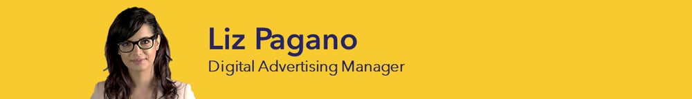 Fast takes from Liz Pagano, Digital Advertising Manager