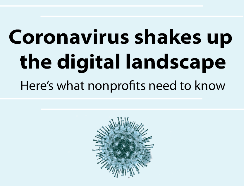 Coronavirus shakes up the digital landscape: Here's what nonprofits need to know